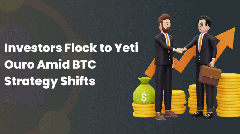 Investors turn to Yeti Ouro as Bitcoin strategy shifts spark interest in alternative crypto assets with strong growth potential.